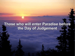 Those who will enter Paradise before the Day of Judgement The first