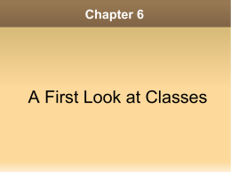 Chapter 6 - A First Look at Classes