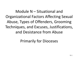 Module N – Situational and Organizational Factors Affecting Sexual Abuse, Types of Offenders, Grooming Techniques, and Excuses, Justifications, and Desistance from Abuse  Primarily for Dioceses  N-1