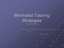 Minimalist Tutoring Strategies By Jessica Wong  “The goal of each tutoring session is learning, not a perfect paper” -Jeff Brooks.
