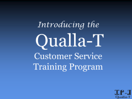 Introducing the  Qualla-T Customer Service Training Program How it all started? Thanks to the foresight & generosity of the Cherokee Preservation Foundation, the following entities collaborated on this.
