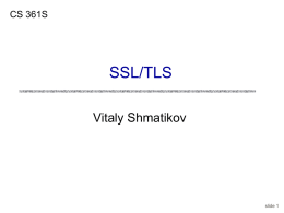 CS 361S  SSL/TLS Vitaly Shmatikov  slide 1 Reading Assignment Kaufman. Chapters 15.1-7 and 19.  slide 2