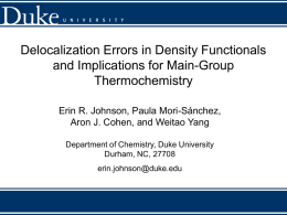 Delocalization Errors in Density Functionals and Implications for Main-Group Thermochemistry Erin R. Johnson, Paula Mori-Sánchez, Aron J.