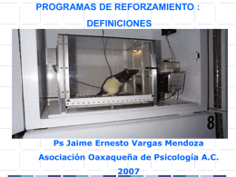 PROGRAMAS DE REFORZAMIENTO : DEFINICIONES  Ps Jaime Ernesto Vargas Mendoza Asociación Oaxaqueña de Psicología A.C.