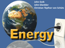 John Goik John Glankler Christian Töpfner von Schütz Agenda • • • •  S&P 500 Energy Sector Business & Economic Analysis Financial Analysis / Valuation Recommendation.