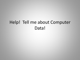 Help! Tell me about Computer Data! How to recognize data sizes 0100 1010 0x 4A  1011 1100 BC  1101 1110 DE  1111 0010 F2  Byte  Half word  Word One Word = One Halfword = One.