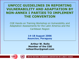 UNFCCC GUIDELINES IN REPORTING VULNERABILITY AND ADAPTATION BY NON-ANNEX I PARTIES TO IMPLEMENT THE CONVENTION CGE Hands-on Training Workshop on Vulnerability and Adaptation Assessments for.