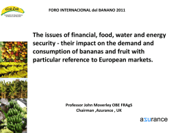 FORO INTERNACIONAL del BANANO 2011  The issues of financial, food, water and energy security - their impact on the demand and consumption of.