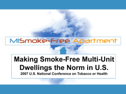 Making Smoke-Free Multi-Unit Dwellings the Norm in U.S. 2007 U.S. National Conference on Tobacco or Health.