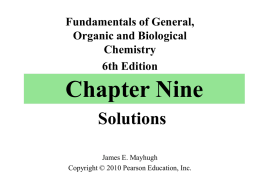 Fundamentals of General, Organic and Biological Chemistry 6th Edition  Chapter Nine Solutions James E. Mayhugh Copyright © 2010 Pearson Education, Inc.