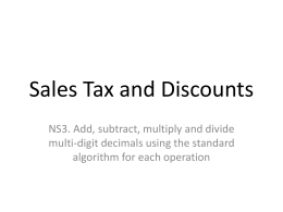 Sales Tax and Discounts NS3. Add, subtract, multiply and divide multi-digit decimals using the standard algorithm for each operation.