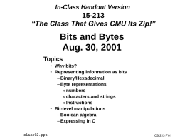 In-Class Handout Version  15-213 “The Class That Gives CMU Its Zip!”  Bits and Bytes Aug.