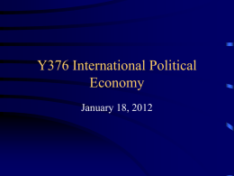 Y376 International Political Economy January 18, 2012 What is an exchange rate? • The price of a currency expressed in terms of other currencies or gold.