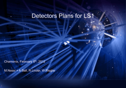 Detectors Plans for LS1  Chamonix, February 8th, 2012 M.Nessi + A.Ball, R.Linder, W.Riegler.