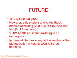 FUTURE • Timing seemed good • However, only student to give feedback marked confusing (2 of 5 on clarity) and too fast (5 of.