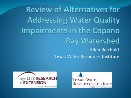 Allen Berthold Texas Water Resources Institute Review: Clean Water Act  Goal of CWA is to restore and maintain water quality  suitable for.