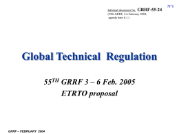 Informal document No. GRRF-55-24 (55th GRRF, 3-6 February 2004, agenda item 6.1.)  Global Technical Regulation 55TH GRRF 3 – 6 Feb.