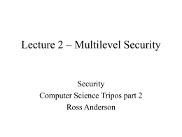Lecture 2 – Multilevel Security  Security Computer Science Tripos part 2 Ross Anderson.