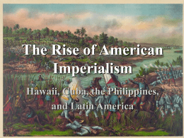 The Rise of American Imperialism Hawaii, Cuba, the Philippines, and Latin America Tier 3 Domain-Specific Vocab.