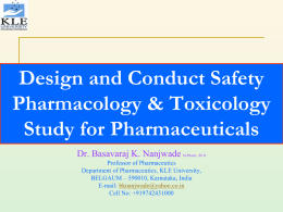 Design and Conduct Safety Pharmacology & Toxicology Study for Pharmaceuticals Dr. Basavaraj K.
