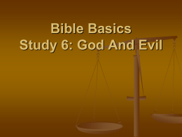 Bible Basics Study 6: God And Evil www.biblebasicsonline.com www.carelinks.net Email: info@carelinks.net 6.1 God And Evil.