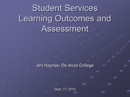 Student Services Learning Outcomes and Assessment  Jim Haynes, De Anza College  Sept. 17, 2010