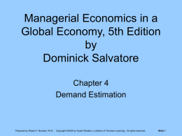 Managerial Economics in a Global Economy, 5th Edition by Dominick Salvatore Chapter 4 Demand Estimation  Prepared by Robert F.