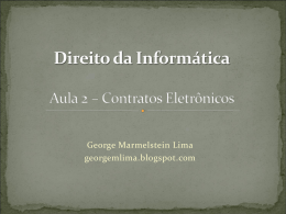 George Marmelstein Lima georgemlima.blogspot.com CONCEITO DE CONTRATO ELETRÔNICO  “Contratos de informática” são todos os contratos que possuem por objeto um bem ou serviço.