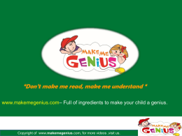 &ldquo;Don&rsquo;t make me read, make me understand &ldquo; www.makemegenius.com&ndash; Full of ingredients to make your child a genius.  Copyright of www.makemegenius.com, for.