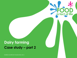 Dairy farming Case study – part 2 © BRITISH NUTRITION FOUNDATION 2014