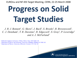 EUROnu and NF-IDS Target Meeting, CERN, 22-25 March 2008  Progress on Solid Target Studies J.