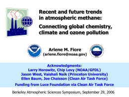 Recent and future trends in atmospheric methane: Connecting global chemistry, climate and ozone pollution Arlene M.