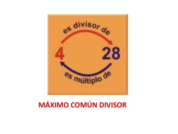 MÁXIMO COMÚN DIVISOR Máximo común divisor Es el mayor de los divisores comunes a dos o más números Ejemplo: Cuál es el.