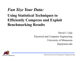 Fun Size Your Data: Using Statistical Techniques to Efficiently Compress and Exploit Benchmarking Results David J.