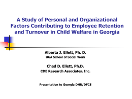 A Study of Personal and Organizational Factors Contributing to Employee Retention and Turnover in Child Welfare in Georgia  Alberta J.