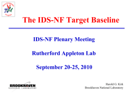 The IDS-NF Target Baseline IDS-NF Plenary Meeting Rutherford Appleton Lab September 20-25, 2010 Harold G.