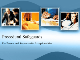 Procedural Safeguards For Parents and Students with Exceptionalities What are Procedural Safeguards?  The Individuals with Disabilities Education Improvement Act of 2004 (IDEA 2004)