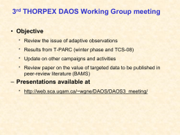 3rd THORPEX DAOS Working Group meeting • Objective * Review the issue of adaptive observations * Results from T-PARC (winter phase and TCS-08) *