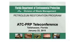 Division of Waste Management  PETROLEUM RESTORATION PROGRAM  ATC-PRP Teleconference Tallahassee, Florida January 22, 2015