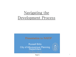 Navigating the Development Process  Presentation to NAIOP Russell Brito City of Albuquerque Planning Department 14 May 2015 Panel 2