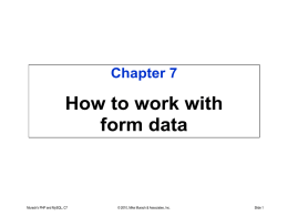 Chapter 7  How to work with form data  Murach's PHP and MySQL, C7  © 2010, Mike Murach & Associates, Inc.  Slide 1