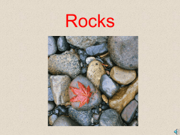Rocks The Life of a Rock Layers of sediment join together.  Igneous  Melted rock cools and hardens  Sedimentary Rock  Changes are made from pressure and heat.  Metamorphic.