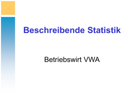 Beschreibende Statistik  Betriebswirt VWA Wesen der Statistik  Beschreibende Statistik  ©JB  Statistik ist das methodische Vorgehen bei der Beschaffung von Informationen, die man braucht, um vernünftige Entscheidungen.