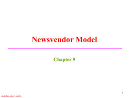Newsvendor Model Chapter 9 utdallas.edu/~metin Learning Goals  Determine  the optimal level of product availability  – Demand forecasting – Profit maximization   Other measures such as a fill.