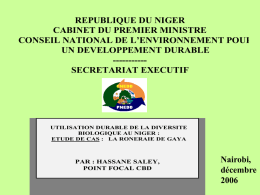 REPUBLIQUE DU NIGER CABINET DU PREMIER MINISTRE CONSEIL NATIONAL DE L’ENVIRONNEMENT POUR UN DEVELOPPEMENT DURABLE ----------SECRETARIAT EXECUTIF  UTILISATION DURABLE DE LA DIVERSITE BIOLOGIQUE AU NIGER : ETUDE.