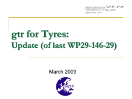 Informal document No. WP.29-147-19 (147th WP.29, 10 - 13 March 2009, agenda item 16.9.)  gtr for Tyres: Update (of last WP29-146-29) March 2009