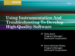 PC50   Ricky Buch Program Manager Microsoft Corporation  Kevin Michael Woley Program Manager Microsoft Corporation.