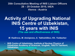 35th Consultative Meeting of INIS Liaison Officers 28 – 29 October 2010, IAEA Vienna - Austria  Activity of Upgrading National INIS Centre of Uzbekistan, 15