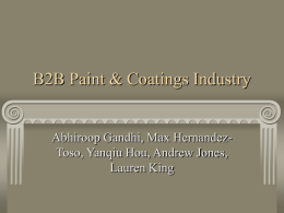 B2B Paint & Coatings Industry  Abhiroop Gandhi, Max HernandezToso, Yanqiu Hou, Andrew Jones, Lauren King.