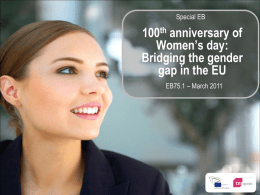 Special EB  100th anniversary of Women’s day: Bridging the gender gap in the EU EB75.1 – March 2011